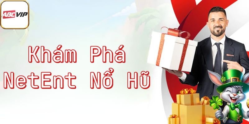 Khám Phá NetEnt Nổ Hũ Và Top Những Slot Game Đỉnh Cao Tại Đây