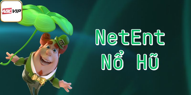 Các game cực hay tại NetEnt nổ hũ