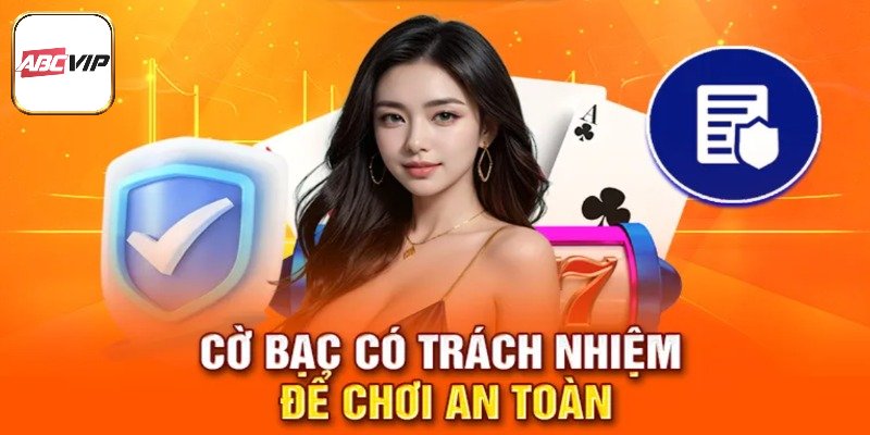 Cờ bạc có trách nhiệm ABCVIP trung thực