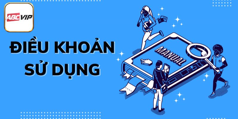 Điều khoản sử dụng ABCVIP và quy định về độ tuổi tham gia cá cược