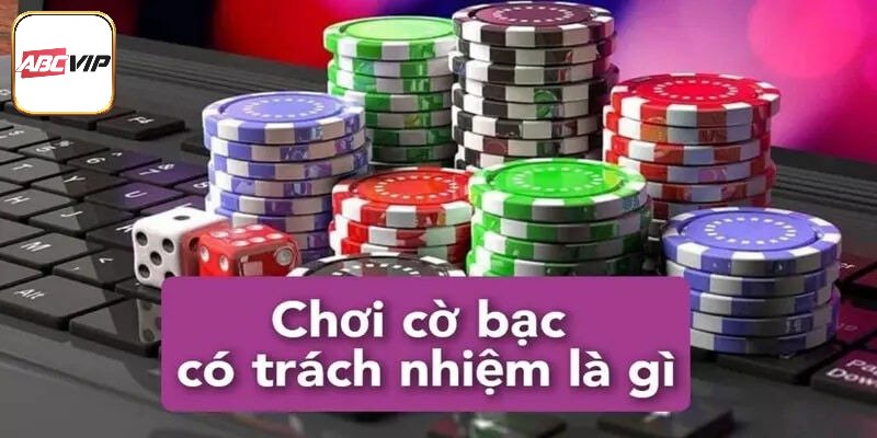 Tìm hiểu ý nghĩ chơi trách nhiệm