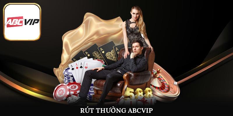Quy trình rút thưởng ABCVIP cực an toàn cho người mới